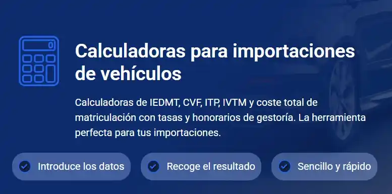Calculadoras para importar coches impuestos y matriculación